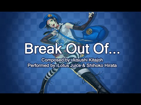 Persona 4 Arena Ultimax Opening Theme - Break Out Of... [Lyrics]