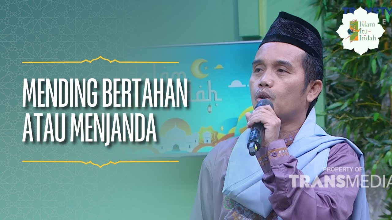Mending Bertahan atau Menjanda - ISLAM ITU INDAH (07/05/26) P2