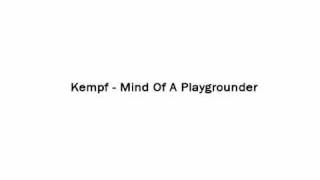 Kempf - Mind Of A Playgrounder (Original Mix)