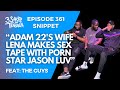 3ShotsOfTequila Ep 361 Snippet Adam 22 S Wife Lena Makes Sex Tape With Porn Star Jason Luv