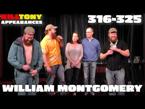 William Montgomery -  Kill Tony Episodes -  (316-325)