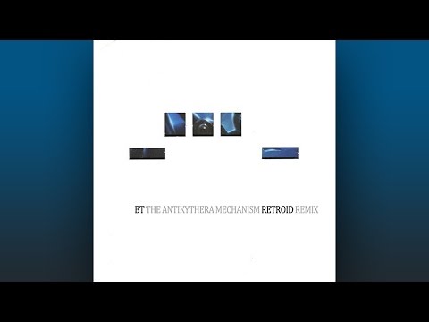 BT - The Antikythera Mechanism (Retroid Remix)