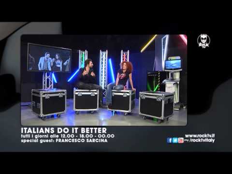 ROCK TV - ITALIANS DO IT BETTER- FRANCESCO SARCINA - Dal 14 al 20 ottobre