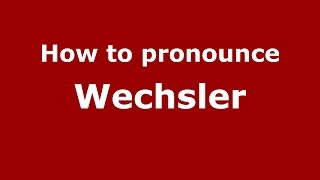 How to pronounce Wechsler
