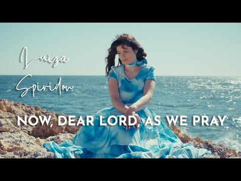 Luiza Spiridon - Now, Dear Lord, As We Pray / ¡Oh, Señor! al orar