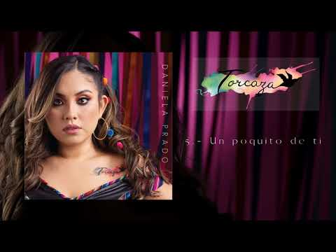 Daniela Prado/ EP Torcaza/ 5. Un poquito de ti (Audio)