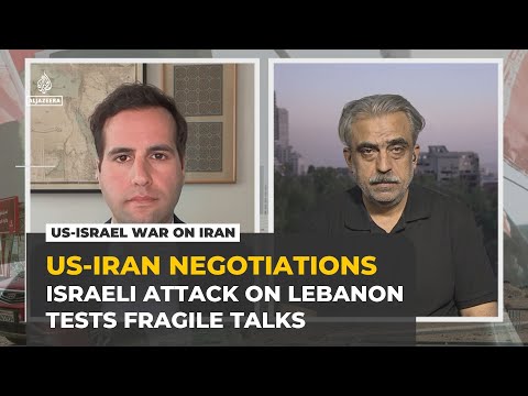 Lebanon attacks risk sinking US-Iran talks as Israel gains leverage, analysts say