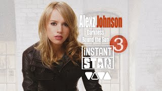 Alexz Johnson - Darkness Round the Sun &quot;Instant Star&quot; (Official Audio)