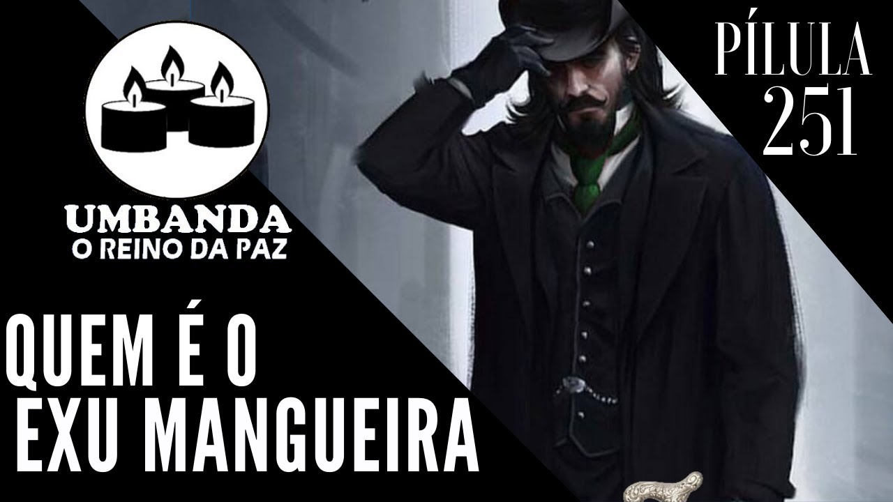 #251 Pilula de Umbanda - QUEM É O EXU MANGUEIRA