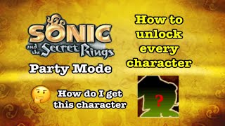 Sonic & the Secret Rings Party Mode how to unlock every character