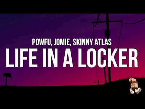 Powfu & Jomie - Life in a Locker (Lyrics) feat. Skinny Atlas