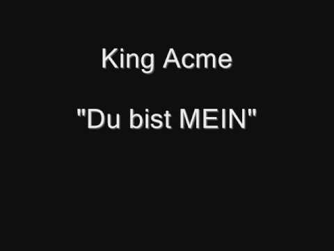 King Acme MC- Du bist MEIN
