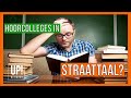 STRAATTAAL IN HET HOGER ONDERWIJS?