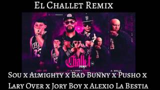 El Challet Remix-Sou x Almighty x Bad Bunny x Pusho x Lary Over x Jory Boy x Alexio La Bestia