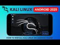 How To Install Kali Linux On Any Android Phone 2025 Edition