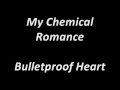 My Chemical Romance - Bulletproof Heart Lyrics ...