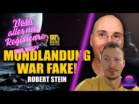 REAKTION AUF: ROBERT STEIN über Apollo 11 WAR DIE MONDLANDUNG NUR FAKE?