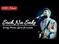Soch Na Sake Full Song (Lyrics) - Arijit Singh & Tulsi Kumar | Arijit Singh Song