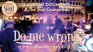 Laurent Doumont & the Soul Counsellors : Do Me Wrong