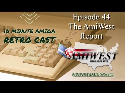 10 Minute Amiga Retro cast Episode 44 - The AmiWest 2019 Report