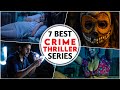 Top 7 Best Indian Murder Mystery SERIES Best Suspense Thrillers Web Series 2025