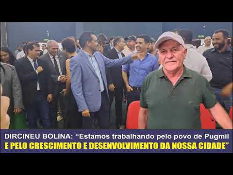 Prefeito Dircineu Bolina fala ao nosso canal sobre a cidade de Pugmil