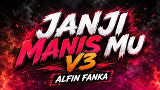 Download lagu DJ JANJI MANIS MU V3 VELOCITY - Alfin Fanka mp3