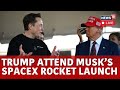 SpaceX Launch LIVE Elon Musk Donald Trump Watch SpaceX Starship Rocket Launch Together N18G