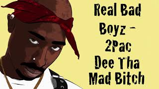 Real Bad Boyz (Westside) (Unreleased OG) aka Tha Mind Of A Badboy - 2Pac &amp; Dee Tha Mad Bitch