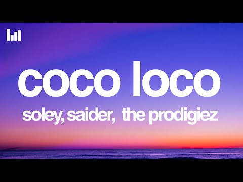 Soley, Zaider & The Prodigiez - Coco Loco (Lyrics)