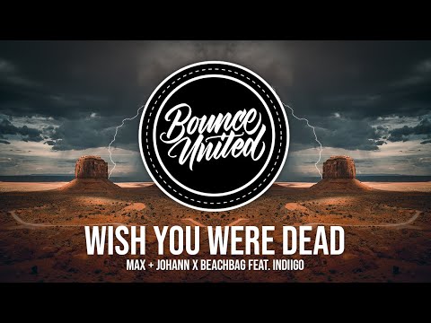 Max + Johann x Beachbag feat. indiigo - Wish You Were Dead
