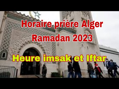 Ramadan 2023 : Horaires de prière à Alger /Heure Imsak et Iftar Alger calendrier ramadan 2023