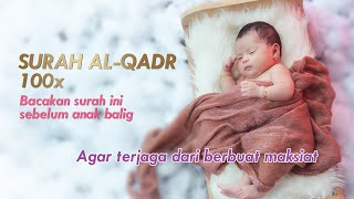 Download lagu SURAH AL-QADR 100x || Lantunkan surah ini pada bayi anda! Insya Allah terjaga dari fitnah dunia mp3 Download lagu SURAH AL-QADR 100x || Lantunkan surah ini pada bayi anda! Insya Allah terjaga dari fitnah dunia mp3
