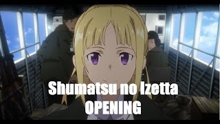 Shuumatsu no Izetta OPENING [Izetta: The Last Witch/終末のイゼッタ]