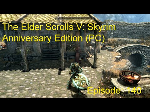 The Elder Scrolls V: Skyrim-Anniversary Edition(PC)-Playthrough-Episode 140