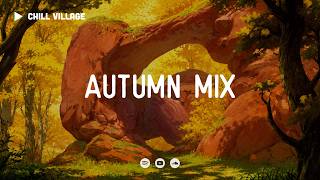 Autumn mix🍁 Deep Focus Work/Study Concentration [chill lo-fi hip hop beats]