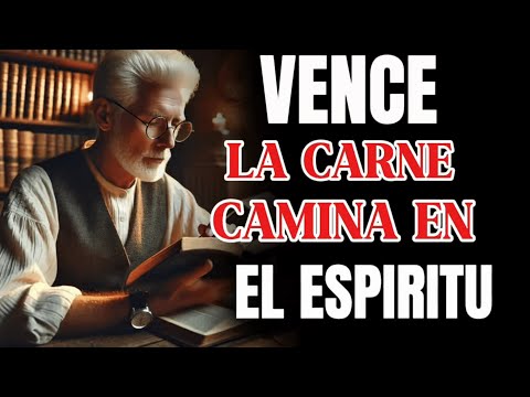 “Cómo vencer la carne y vivir en el Espíritu – Romanos 8”