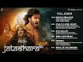 Jatadhara Full Album Sudheer Babu Sonakshi Sinha