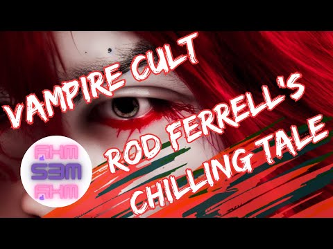 The Vampire Cult: Unveiling Rod Ferrell's Chilling Tale