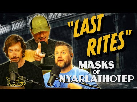 Last Rites | Time For Chaos S3 E12 | Call of Cthulhu Masks of Nyarlathotep