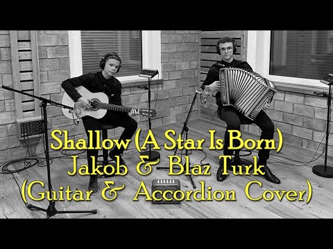 Jakob & Blaž Turk - Shallow / A Star Is Born (Guitar & Accordion Cover)