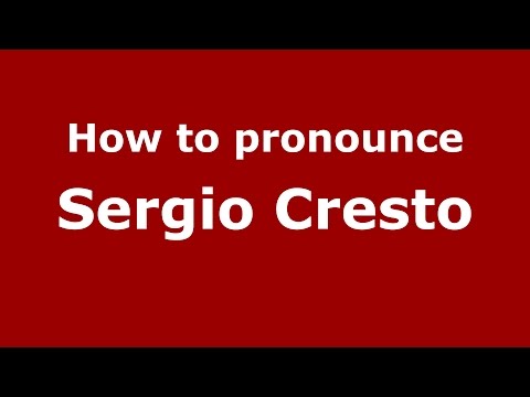 How to pronounce Sergio Cresto (Italian/Italy)  - PronounceNames.com
