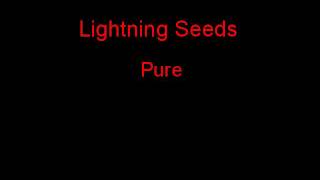Lightning Seeds Pure + Lyrics