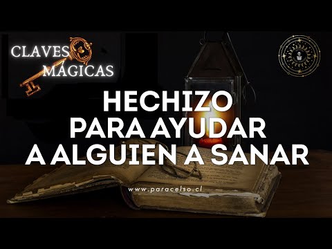 Claves Mágicas - 9 - Hechizo para ayudar a alguien a sanar