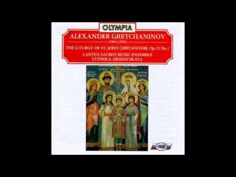 Alexander Grechaninov : Liturgy of St. John Chrysostom No. 1 for unaccompanied chorus Op. 13 (1897)