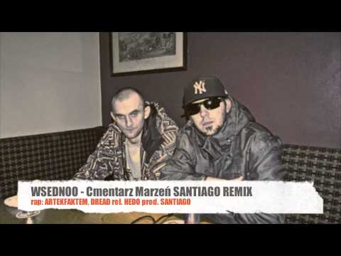 WSEDNOO - Cmentarz Marzeń SANTIAGO Remix