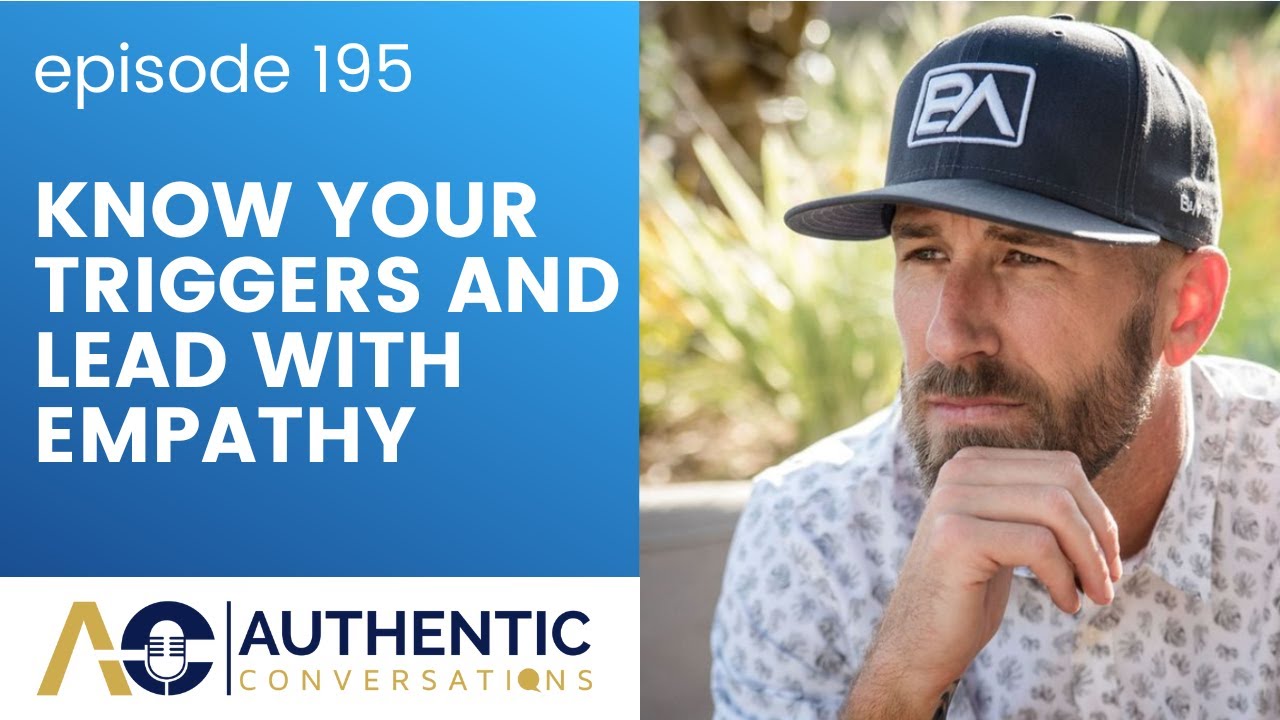 Knowing Your Triggers and Leading With Empathy