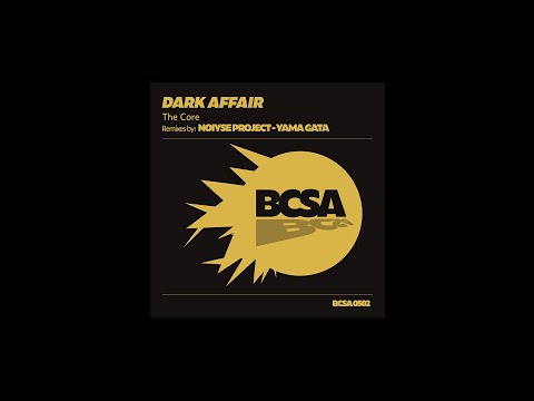 Dark Affair - The Core (Yama Gata Remix) [Balkan Connection South America]