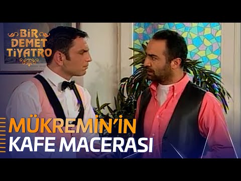 Mükremin'in Kafe Macerası | Bir Demet Tiyatro