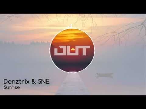Denztrix & SNE - Sunrise [Outertone Free Release]